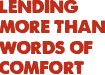 Lending More Than Words of Comfort